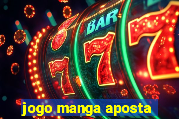 jogo manga aposta